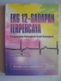 Image of EKG 12-Sadapan Terpercaya : Penguasaan Selangkah Demi Selangkah