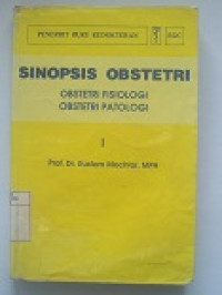 Image of Sinopsis Obstetri : Obstetri Fisiologi,Obstetri Patologi I