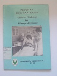 Image of Pedoman Rujukan Kasus : Obstetri,Ginekologi dan KB