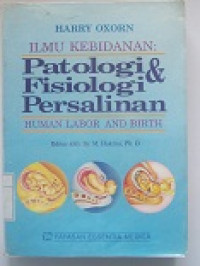 Image of Ilmu Kebidanan : Patologi & Fisiologi Persalinan
