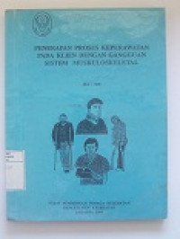 Image of Penerapan Proses Keperawatan Pada Klien Dengan Gangguan Sistem Muskuloskeletal