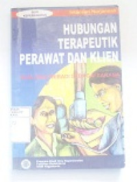 Image of Hubungan Terapeutik Perawat Dan Klien : Kualitas Pribadi Sebagai Sarana