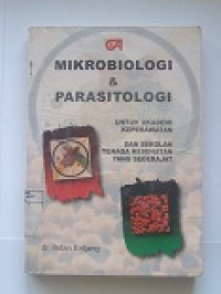 Image of Mikrobiologi Dan Parasitologi untuk Akademi Keperawatan Dan Sekolah Tenaga Kesehatan Yang Sederajat