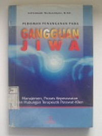 Image of Pedoman Penanganan Pada Gangguan Jiwa : Manajemen,Proses Keperawatan dan Hubungan Terapeutik Perawat-Klien