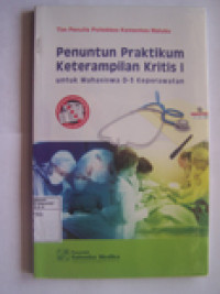 Image of Penuntun Praktikum Keterampilan Kritis I : Untuk Mahasiswa D-3 Keperawatan