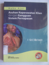 Image of Buku Ajar Asuhan  Keperawatan Klien dengan Gangguan Sistem Pernapasan