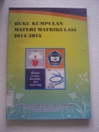 Image of Buku Kumpulan Materi Matrikulasi 2014 / 2015