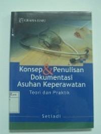 Image of Konsep & Penulisan Dokumentasi Asuhan Keperawatan : Teori dan Praktik