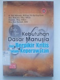 Image of Buku Ajar Kebutuhan Dasar Manusia Dan Berpikir Kritis Dalam Keperawatan