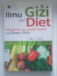 Image of Ilmu Gizi dan Diet : Hubungannya dengan Penyakit-Penyakit untuk Perawat & Dokter