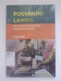 Image of Posyandu Lansia :Mewujudkan Lansia Sehat,Mandiri,& Produktif