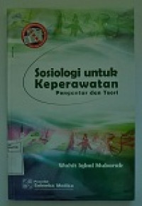 Image of Sosiologi Untuk Keperawatan : Pengantar dan Teori
