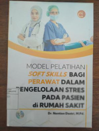 Image of Model Pelatihan Soft Skills Bagi Perawat Dalam Pengelolaan Stres Pada Pasien di Rumah Sakit