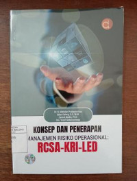 Image of Konsep Dan Penerapan Manajemen Risiko Operasional : RCSA - KRI - LED