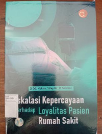 Image of Eskalasi Kepercayaan Terhadap Loyalitas Pasien Rumah Sakit