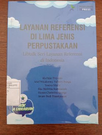 Image of Layanan Referensi Di Lima Jenis Perpustakaan :