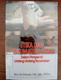 Image of Etika Dan Hukum Kesehatan Dalam Perspektif Undang-Undang Kesehatan