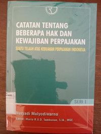 Image of Catatan Tentang Beberapa Hak Dan Kewajiban Perpajakan : Suatu Telaah Atas Kebijakan Perpajakan Indonesia