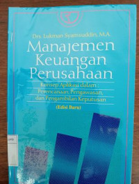 Image of Manajemen Keuangan Perusahaan : Konsep Aplikasi dalam Perencanaan,Pengawasan dan Pengambilan Keputusan