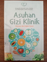 Image of Asuhan Gizi Klinik Konsep Dan Kajian Kasus