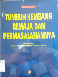 Image of Tumbuh Kembang Remaja Dan Permasalahannya