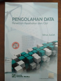 Image of Pengolahan Data : Penelitian Kesehatan Dan Gizi
