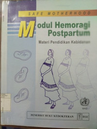 Image of Modul Hemoragi Postpartum : Materi Pendidikan Kebidanan