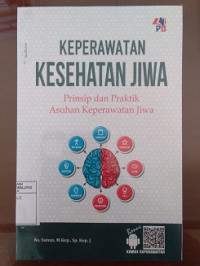 Image of Keperawatan Kesehatan Jiwa : Prinsip dan Praktik Asuhan Keperawatan Jiwa