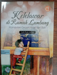 Image of Kelelawar di Rumah Lumbung Kumpulan Cerpen Anak dari Bali