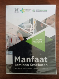 Image of Manfaat Jaminan Kesehatan Berbasis Kebutuhan Dasar Kesehatan