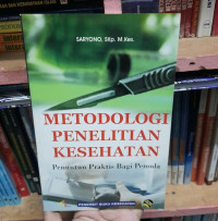 Image of Metodologi Penelitian Kesehatan : Penuntun Praktis Bagi Pemula