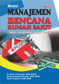 Image of Modul Manajemen Bencana Rumah Sakit ( Dalam Menghadai Gempa Bumi )