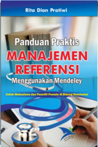 Image of Panduan Praktis Manajemen Referesi Menggunakan Mendeley