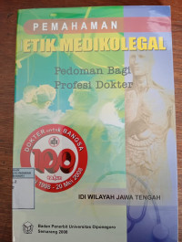 Image of Pemahaman Etik Medikolegal : Pedoman Bagi Profesi Dokter