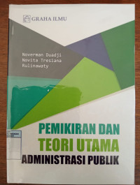 Image of Pemikiran Dan Teori Utama Administrasi Publik