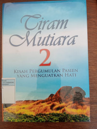 Image of Tiram Mutiara 2 : Kisah Pergumulan Pasien Yang Menguatkan Hati