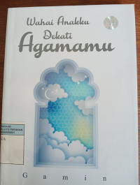 Image of Wahai Anakku Dekati Agamamu