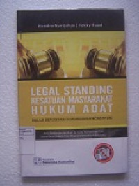 Image of Legal Standing Kesatuan Masyarakat Hukum Adat : Dalam Beperkara Di Mahkamah Konstitusi