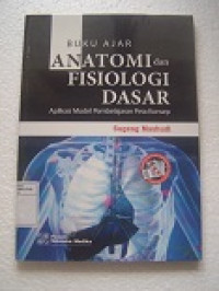 Image of Buku Ajar Anatomi dan Fisiologi Dasar : Aplikasi Model Pembelajaran Peta Konsep