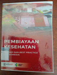 Image of Pembiayaan Kesehatan : Konsep Dan Best Practices Di Indonesia